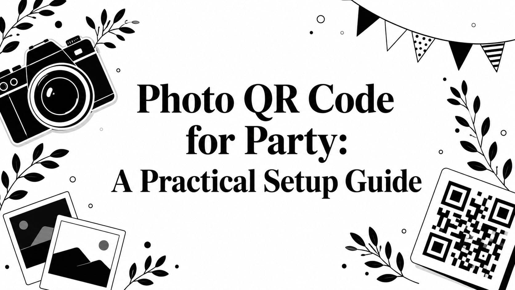 Photo QR Code for Party: A Practical Setup Guide